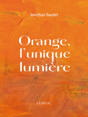 cover image of Orange, l'unique lumière